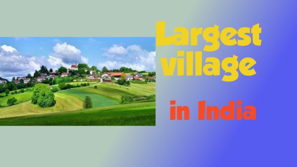 Bharat ka sabse bada gaon largest village in india