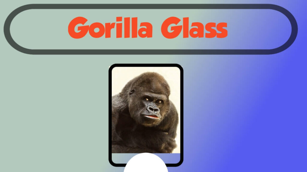 Gorilla glass kya hai in hindi